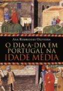 O Dia-a-dia Em Portugal Na Idade M�dia