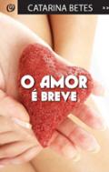 O amor � breve