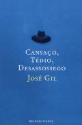 Cansa�o, T�dio, Desassossego