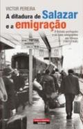 A Ditadura de Salazar e a Emigra��o