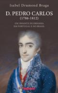 D. Pedro Carlos (1786-1812)