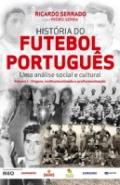 Hist�ria do futebol portugu�s : um uma an�lise social e cultural, 1