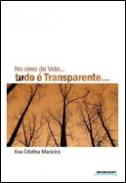 No cimo da vida... tudo � transparente...