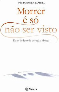 Morrer � s� n�o ser visto