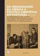 Da organiza��o da ci�ncia � pol�tica cient�fica em Portugal, 1910-1974