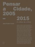 Pensar a cidade, 2005 - 2015