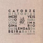 Catorze hist�rias incr�veis ou o fabuloso imagin�rio das lendas da Beira Baixa de Jos� Manuel Castanheira e Fernando Paulouro Neves