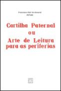 Cartilha paternal ou arte de leitura para as periferias