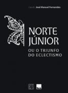 Norte J�nior ou o Triunfo do Eclectismo