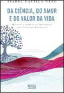 Da ci�ncia, do amor e do valor da vida