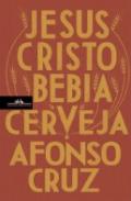 Jesus Cristo bebia Cerveja