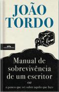 Manual de Sobreviv�ncia de um Escritor ou o Pouco que Sei sobre Aquilo que Fa�o