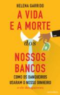 A vida e a morte dos nossos bancos