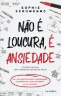 N�o � loucura, � ansiedade