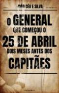 O General que come�ou o 25 de abril dois meses antes dos capit�es