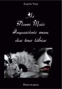 As flores mais imposs�veis eram dos teus l�bios