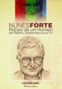 Nunes Forte, Retrato de um Homem de R�dio, Espect�culo e TV