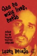 Sou Eu Mais Livre, Ent�o