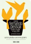 Como Fernando Pessoa pode mudar a sua vida