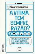A v�tima tem sempre raz�o?