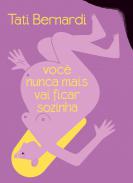 Voc� nunca mais vai ficar sozinha