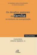 Os desafios pastorais da fam�lia