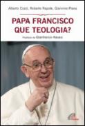 Papa Franciscmo, que teologia?