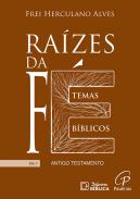 Ra�zes da Fe : temas b�blicos, 1
