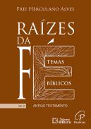 Raizes da F� : temas b�blicos, 2