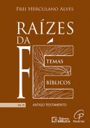 Ra�zes da F� : temas b�blicos, 3