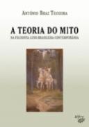 A Teoria do Mito na Filosofia Luso-Brasileira Contempor�nea