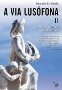 A Via Lus�fona : Um Novo Horizonte para Portugal, 2