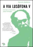 A via lus�fona : um novo horizonte para Portugal, 5