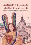 A Ordem do Templo e a Ordem de Cristo na Obra de Pedro �lvares Seco no S�culo XVI