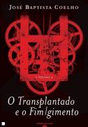 O transplantado e o fim/gimento