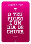 O teu pulso � um dia de chuva
