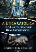 A �tica Cat�lica e o Capitalismo de Bem-Estar Social