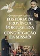 Apontamentos para a Hist�ria da Prov�ncia Portuguesa da Congrega��o da Miss�o, 2