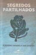 Segredos partilhados / Flaviano Mindela dos Santos