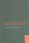 Sa�de P�blica e Higiene na Imprensa Di�ria em Anos de Epidemias, 1854-1918