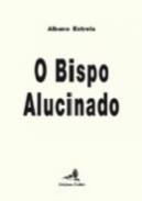 O Bispo Alucinado