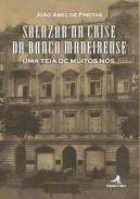 Salazar na Crise da Banca Madeirense