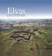 Cidade-Quartel Fronteiri�o de Elvas e suas Fortifica��es