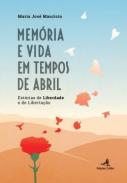Mem�ria e Vida em Tempos de Abril