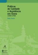Pr�ticas de caridade e assit�ncia em �vora (1650-1750)