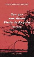 Sou que Nem �rvore Vinda de Angola