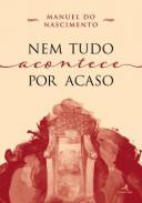 Nem tudo acontece por acaso