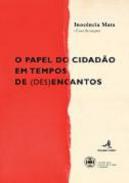 O Papel do Cidad�o em Tempos de (Des)Encantos