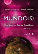 Mundo(s)  : colet�nea de poesia lus�fona : 20 poetas, Livro 8