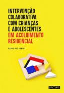 Interven��o Colaborativa com crian�as e adolescentes em acolhimento residencial